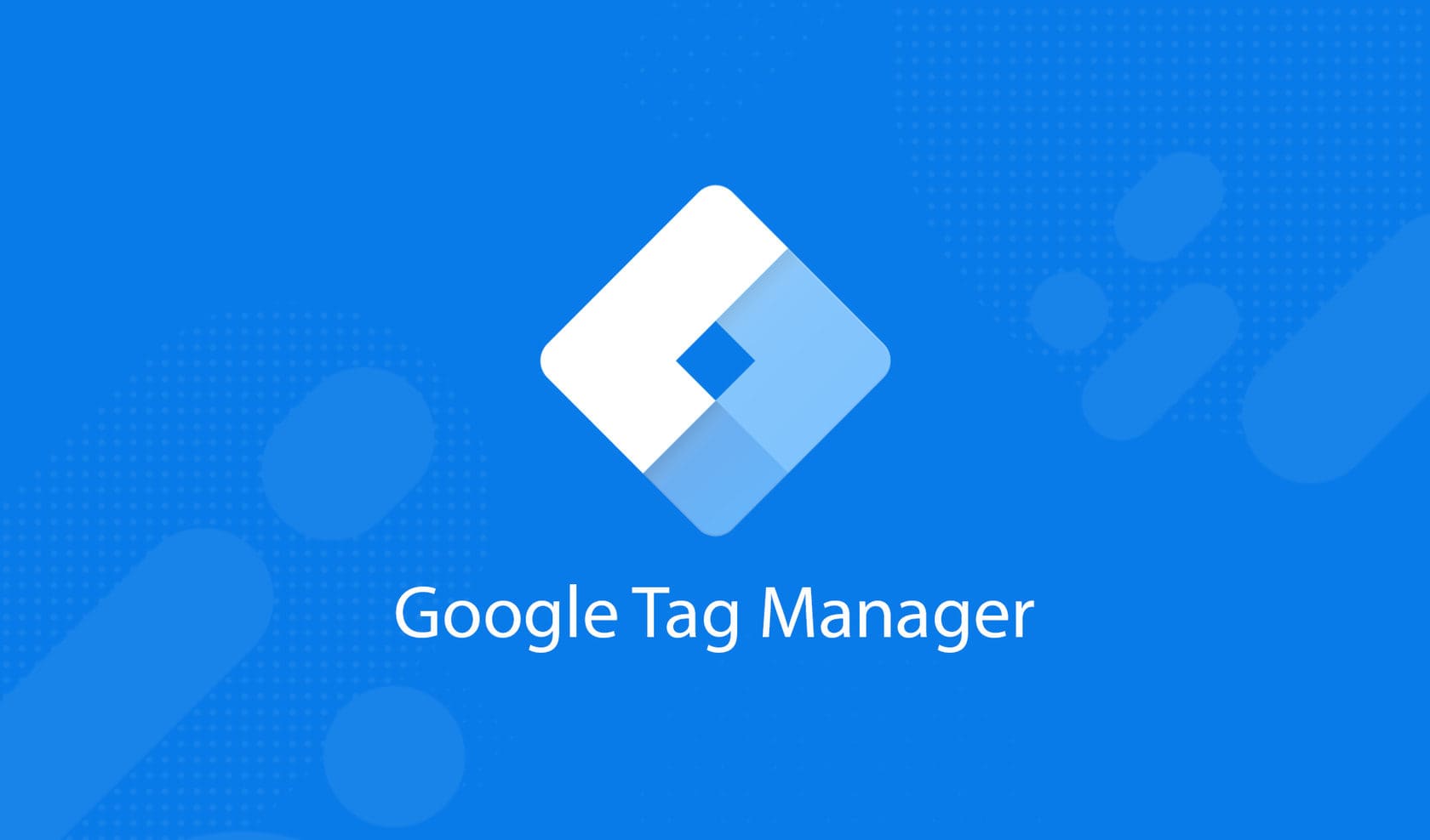 Google Tag Manager Nedir?